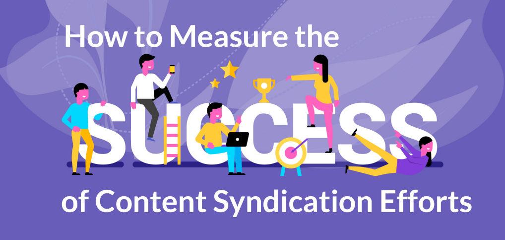 How to Measure the Success of Content Syndication Efforts