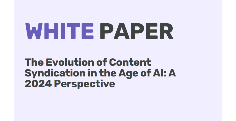 The Evolution of Content Syndication in the Age of AI: A 2024 Perspective